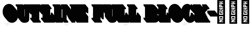 Outline Full Block字体转换 Outline Full Block字体转换